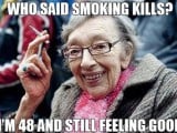 who-said-smoking-kills-Im-48-and-still-feeling-good-1.jpg