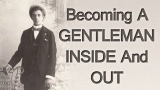 Becoming-a-Gentleman-Inside-and-Out-445x250.jpg